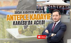 Soğuk kadayıfın mucidi Antepce Kadayıf, Karasu’da açıldı
