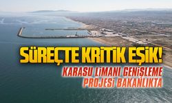 Süreçte kritik eşik! Karasu Limanı genişleme projesi bakanlıkta