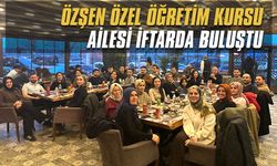 ÖZŞEN Özel Öğretim Kursu ailesi iftarda buluştu