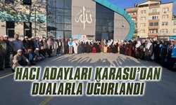 Hacı adayları Karasu’dan dualarla uğurlandı