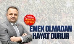 Başkan Aykut Süt’ten 1 Mayıs Emek ve Dayanışma Günü mesajı