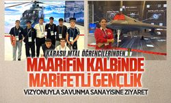 Maarifin Kalbinde Marifetli Gençlik vizyonuyla savunma sanayisine ziyaret