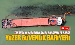 Karasu’da karaya oturan Ninova gemisinin etrafına yüzer güvenlik bariyeri