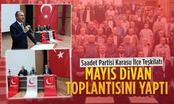 Saadet Partisi Karasu İlçe Teşkilatı Mayıs Divan toplantısını yaptı