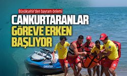 Büyükşehir cankurtaranları bayram acıya dönmesin diye aksiyon aldı
