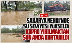 Sakarya Nehri’nde su seviyesi arttı, köprü yıkılmaktan son anda kurtarıldı