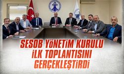 SESOB Yönetim Kurulu ilk toplantısını gerçekleştirdi