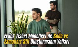 Erkek tişört modelleri ile sade ve zamansız stil oluşturmanın yolları