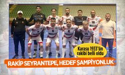 Karasu 1933’ün finaldeki rakibi belli oldu