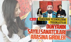 Pandemide yeteneklerine yoğunlaştılar, dünyanın sayılı sanatçıları arasına girdiler