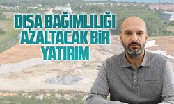 Kahvecioğlu: Dışa bağımlılığı azaltacak bir yatırım