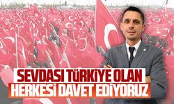 Osman Şentürk’ten çağrı: Sevdası Türkiye olan herkesi davet ediyoruz