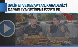Salih Et ve Kebap'tan, Karadeniz'i Karasu'ya getiren lezzetler