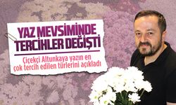 Çiçekçi Altunkaya yazın en çok tercih edilen türlerini açıkladı