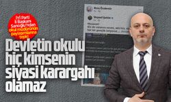 İYİ Parti İl Başkanı Sarıoğlu’ndan okul müdürünün paylaşımlarına tepki