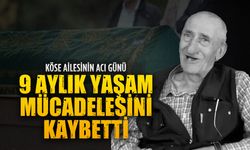 9 aydır amansız hastalıkla mücadele eden Köse hayatını kaybetti