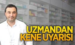 Uzman Eczacı Samet Altuntaş, vatandaşları kene konusunda uyardı