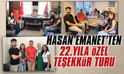 Hasan Emanet’ten 22.yıla özel teşekkür turu