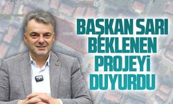 Başkan Sarı, beklenen projeyi duyurdu