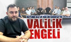 Karasu ve Kuyumculu Mahallesi’ne valilik engeli