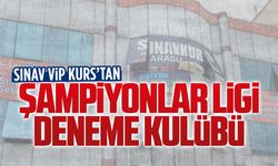 Sınav VİP Kurs’tan “Şampiyonlar Ligi Deneme Kulübü”