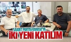 Saadet Partisi Karasu’ya iki yeni katılım