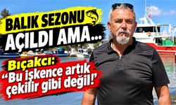 Balık sezonu açıldı, balıkçıların çilesi de başladı