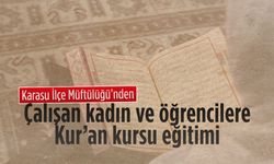 Karasu’da çalışan kadın ve öğrencilere akşam Kur’an kursu