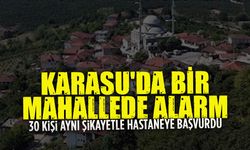 30 kişi Karasu’da aynı şikayetle hastaneye başvurdu