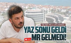 Mücahit Karakaş: Yaz sonu geldi MR gelmedi!