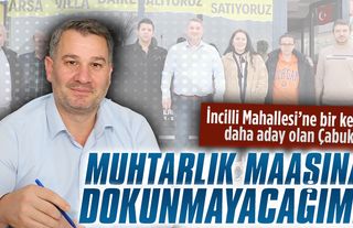 Aziz Çabuk, bir kez daha İncilli’ye aday