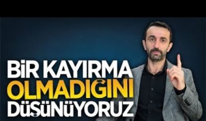 Bir kayırma olmadığını düşünüyoruz