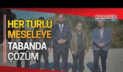 Her türlü meseleye tabanda çözüm