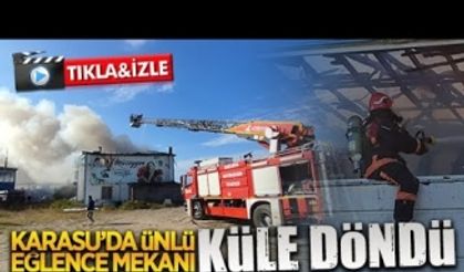 Karasu'da eğlence mekanı küle döndü