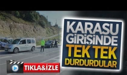 Karasu girişinde tek tek denetlediler