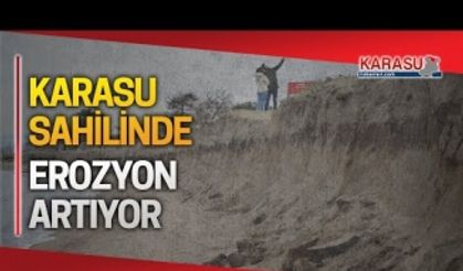 Karasu sahilinde yaşanan erozyon değil FELAKET!