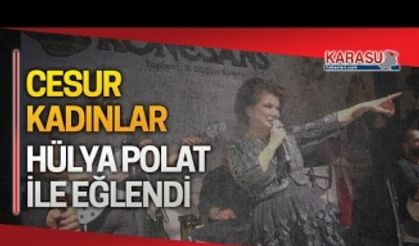 Karasulu Cesur Kadınlar, Hülya Polat ile eğlendi