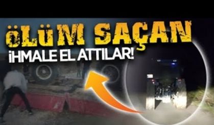 Ölüm saçan ihmale el attılar