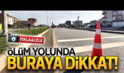 Ölüm yolunda buraya dikkat!