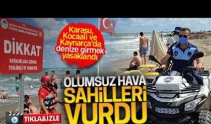 Olumsuz hava, sahilleri vurdu