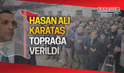 Hasan Ali Karataş toprağa verildi