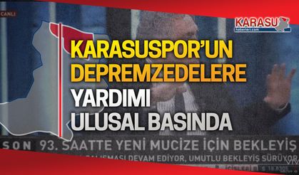 Karasuspor’dan depremzedelere konaklama desteği ulusal basında