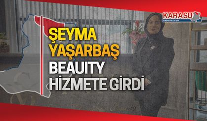 Şeyma Yaşarbaş Beauity hizmete açıldı