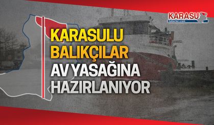 Karasulu balıkçılar av yasağına hazır