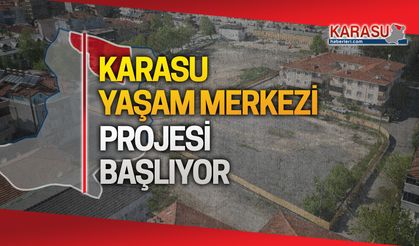 Karasu Yaşam Merkezi'nde ilk adım atıldı