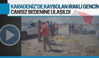 Karadeniz'de kaybolan Iraklı gençten acı haber