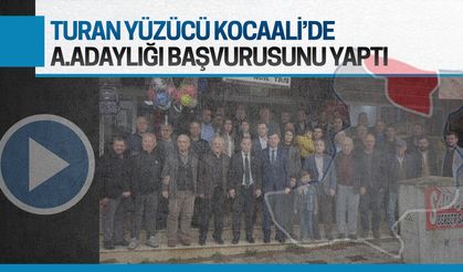 Turan Yüzücü adaylık başvurusunu yaptı