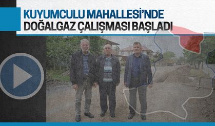 Kuyumculu Mahallesi’nde doğalgaz çalışmaları başladı