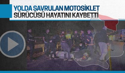 Yoldan çıkan motosikletin sürücüsü hayatını kaybetti