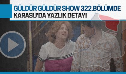 Güldür Güldür Show'da Karasu vurgusu